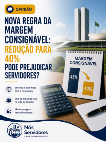 Nova regra da margem consignável: redução para 40% pode prejudicar servidores?